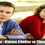 Belirtiler : Aldatan Erkekler ve Cinsel Hayatları