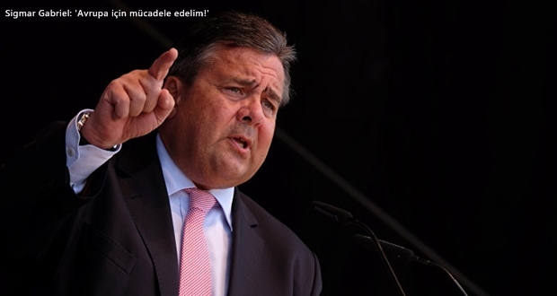 Alman Dışişleri Bakanı Sigmar Gabriel: Avrupa için mücadele edelim
