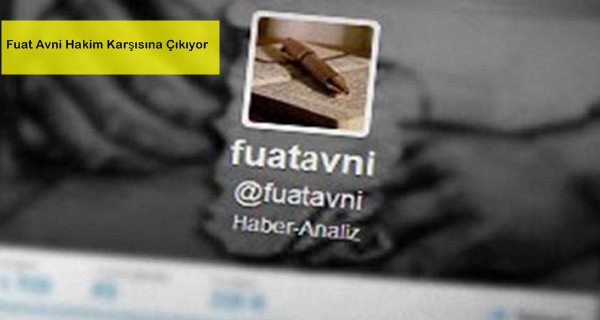 Fuat Avni ve Atilla Taş hakim karşısına çıkıyor