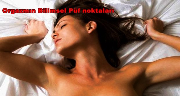 Bilime Göre Orgazm Olmanız İçin Püf Noktaları