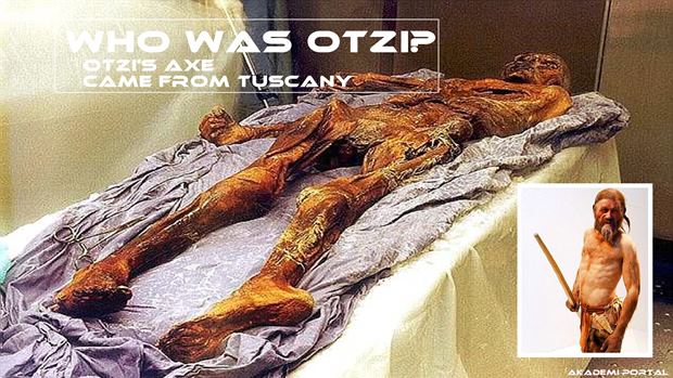Science: Who Was Otzi? Otzi's axe came from TUSCANY
