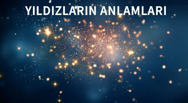 Yıldızların İsimleri: Yıldız İsimleri-Yıldızların Burçlara Göre Anlamları