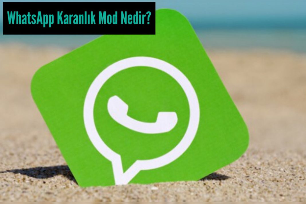 WhatsApp Karanlık Mod: WhatsApp Karanlık Mod Kullanma Kılavuzu WhatsApp Karanlık Mod: WhatsApp Karanlık Mod Kullanma Kılavuzu