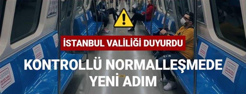 İstanbul Valiliği duyurdu 'Kontrollü Normalleşme'de yeni adım İstanbul Valiliği duyurdu 'Kontrollü Normalleşme'de yeni adım
